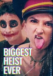 Biggest Heist Ever ปล้นมโหฬาร (2024)