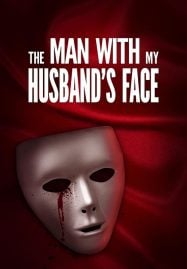 Man with my Husband&#8217;s Face (2023)