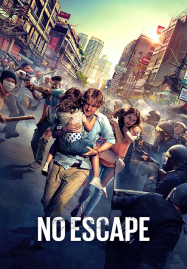 No Escape (2015) หนีตายฝ่านรกข้ามแดน