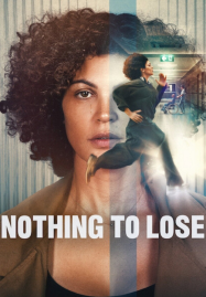 Nothing to Lose (2026) เมื่อไม่มีอะไรจะเสีย