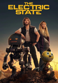 The Electric State (2025) ท่องแดนจักรกล