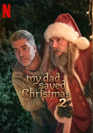 The Night My Dad Saved Christmas 2 (2025) พ่อหนูนี่แหละช่วยคริสต์มาสไว้ 2